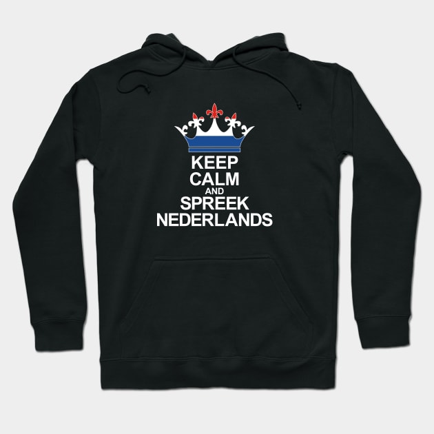 Keep Calm And Spreek Nederlands (Nederland) Hoodie by ostend | Designs